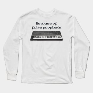 Beware of false prophets. Long Sleeve T-Shirt